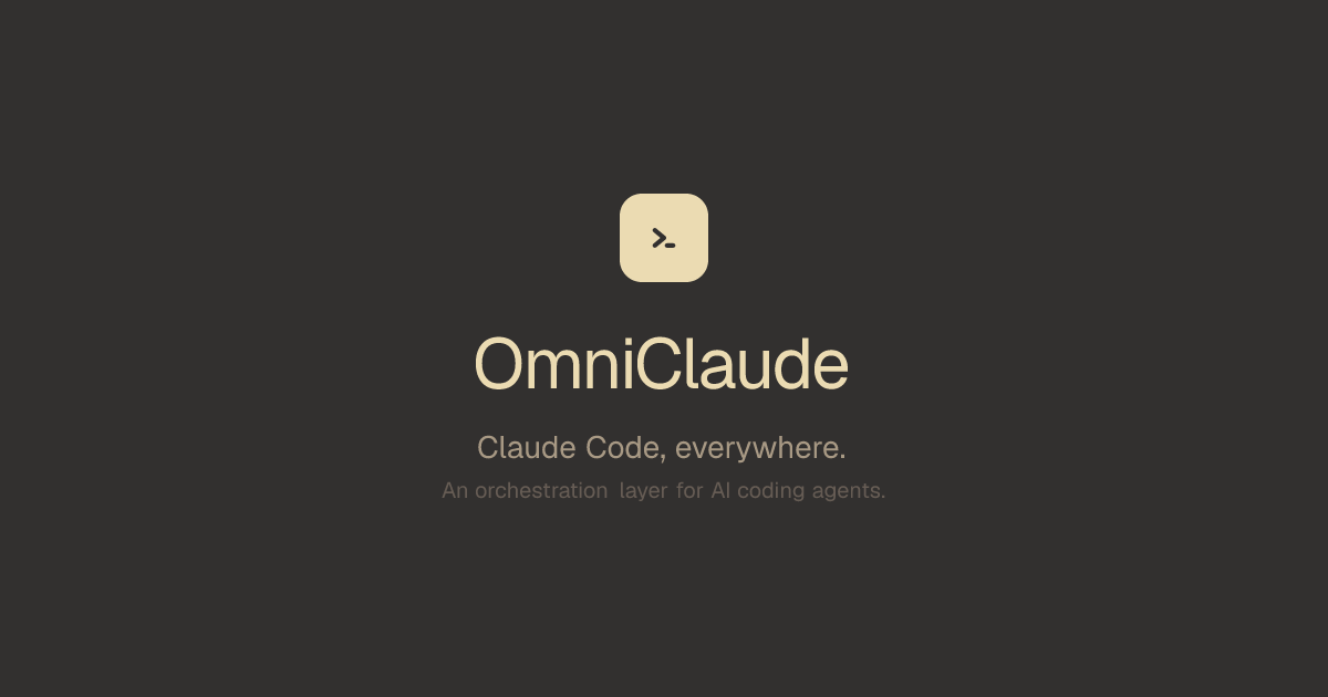 OmniClaude — Claude Code, everywhere